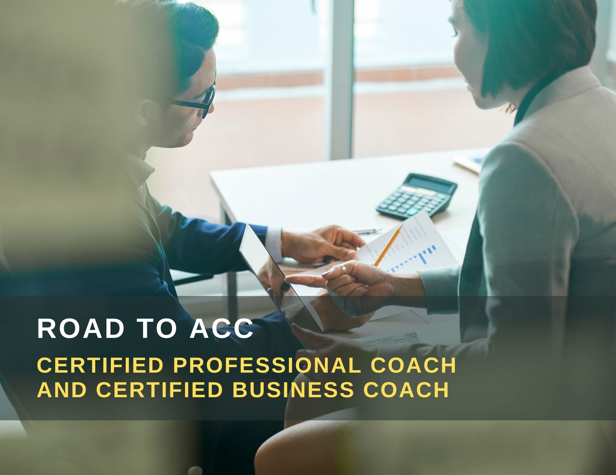 Road to ACC: Become Certified Professional and Certified Executive Coach