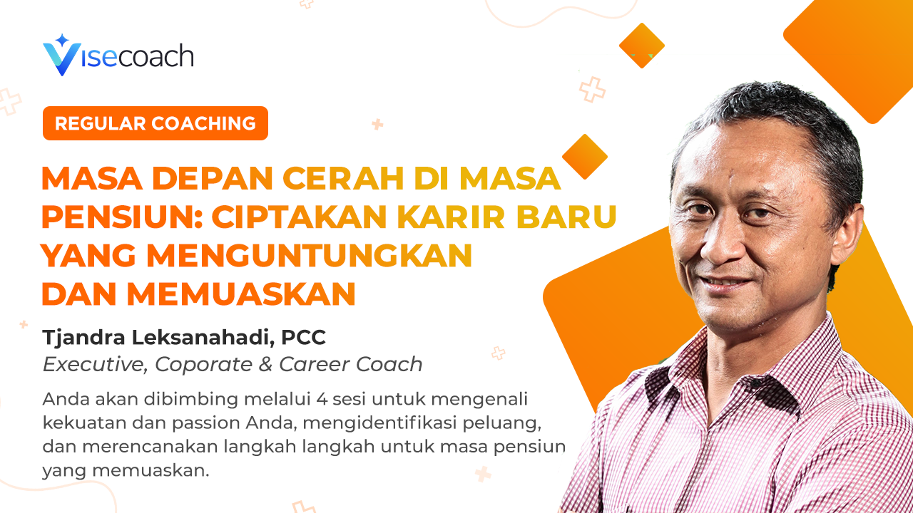 Masa Depan Cerah Di Masa Pensiun : Ciptakan Karir Baru Yang Menguntungkan Dan Memuaskan